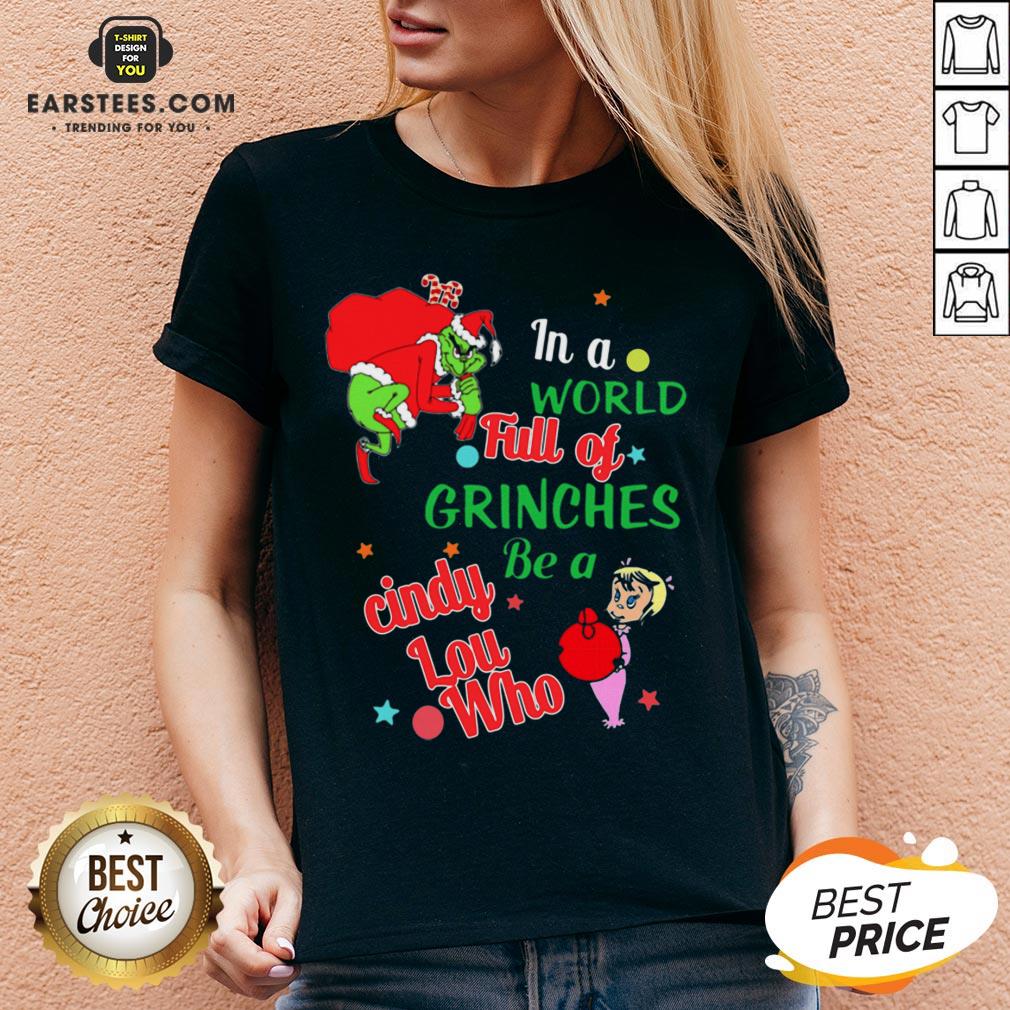Original In A World Full Of Grinches Be A Cindy Lou Who Shirt - Image 3