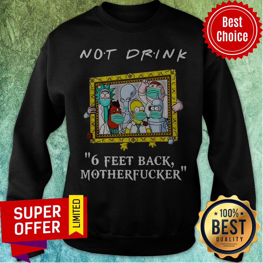 Drinkers Pampling Not Drink 6 Feet Back Motherfucker Shirt - Image 2