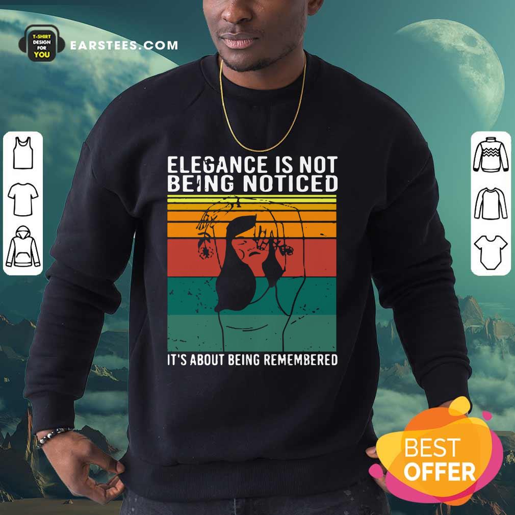 Elegance Is Not Being Noticed It’s About Being Remembered Vintage Shirt - Image 4