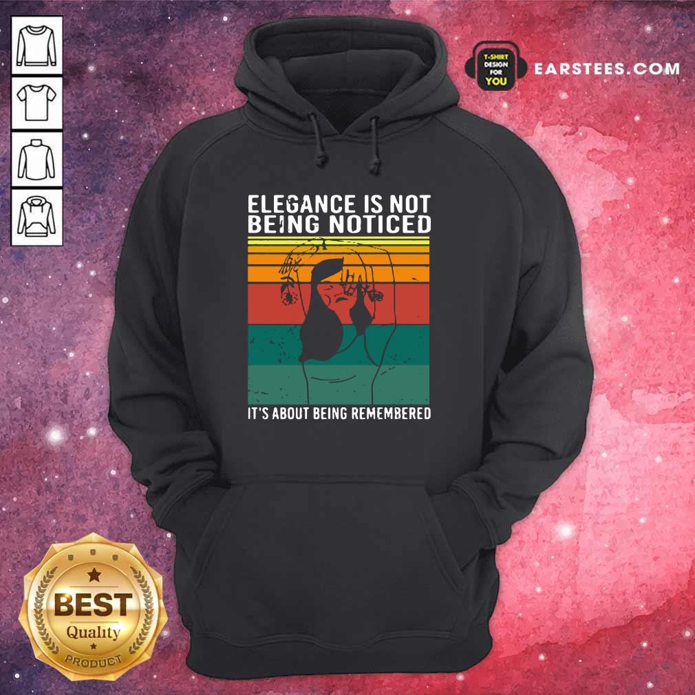 Elegance Is Not Being Noticed It’s About Being Remembered Vintage Shirt - Image 3