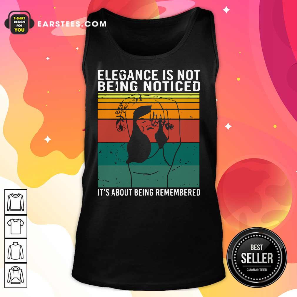 Elegance Is Not Being Noticed It’s About Being Remembered Vintage Shirt - Image 5