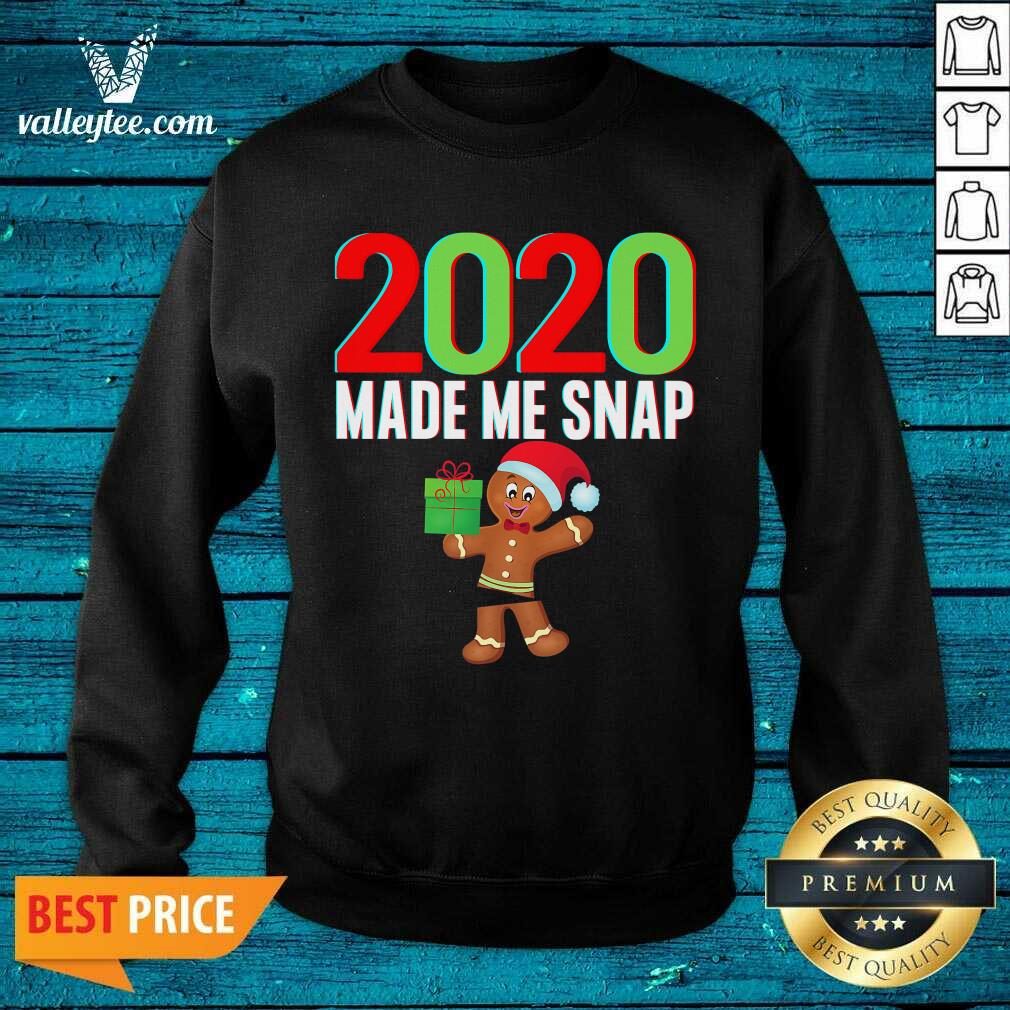 Lovely 2020 Made Me Snap Christmas Ginger Bread Ugly Shirt - Image 2