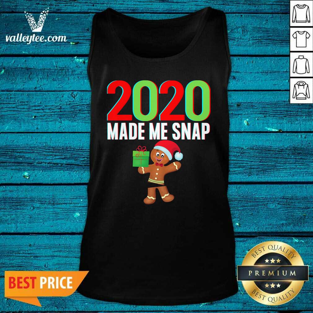 Lovely 2020 Made Me Snap Christmas Ginger Bread Ugly Shirt - Image 5