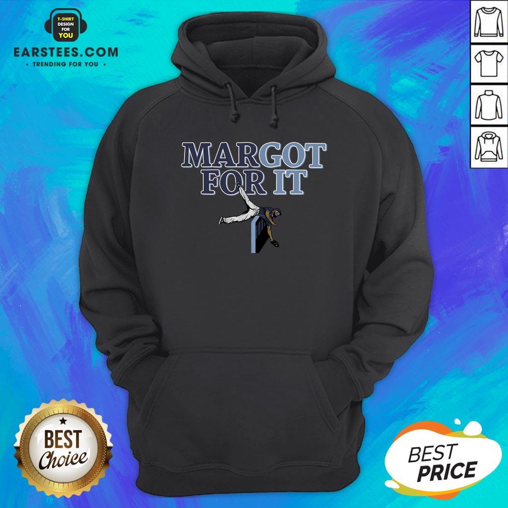 Funny Margot For It Shirt - Image 2