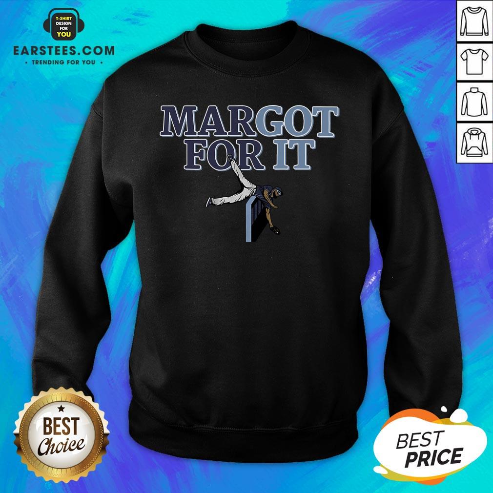 Funny Margot For It Shirt - Image 5