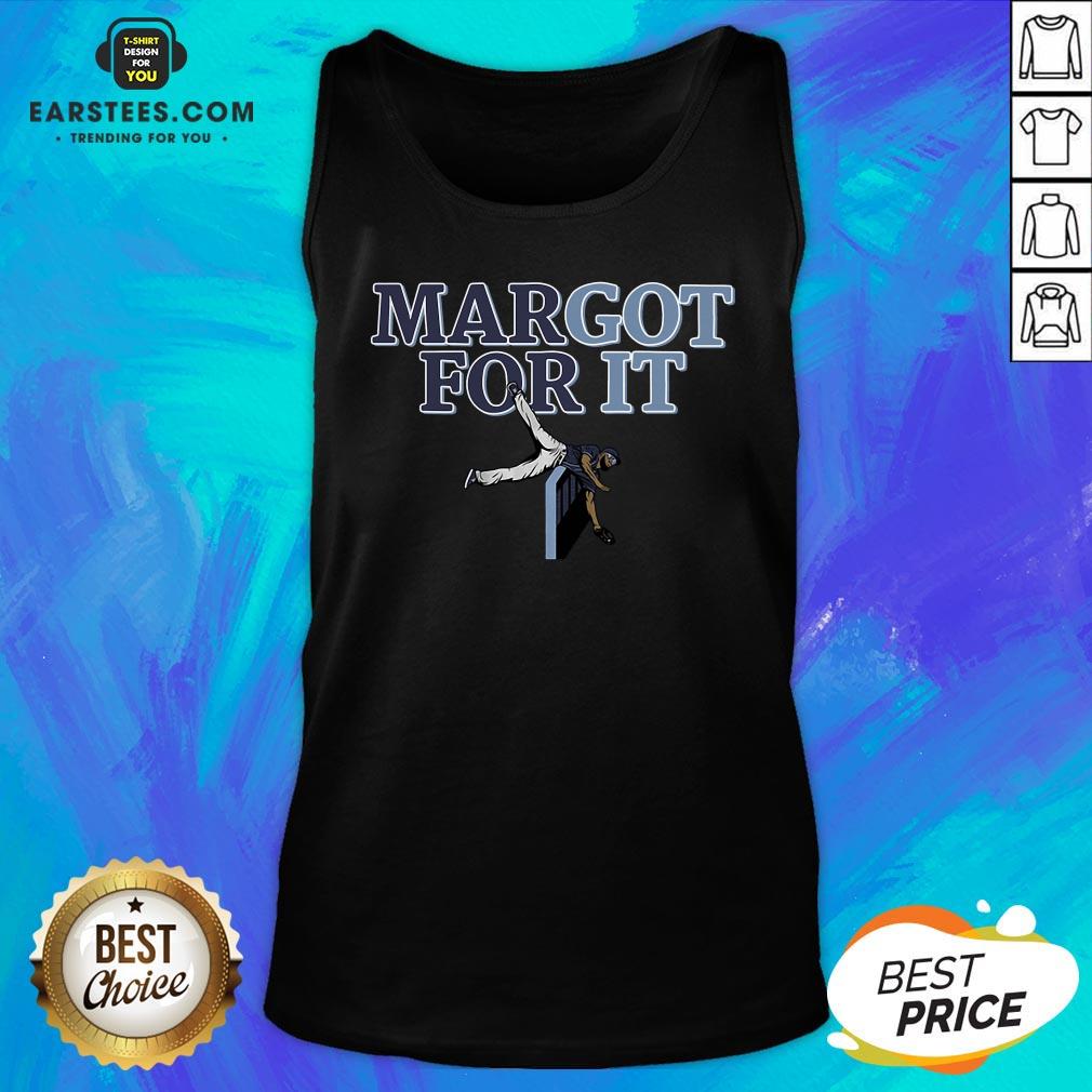 Funny Margot For It Shirt - Image 4