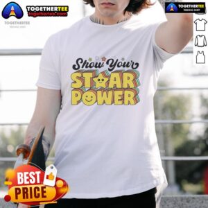 Awesome Show Your Staar Power Testing Day Teacher Student Motivation T-Shirt