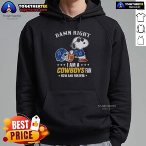 Alternative view of Top Snoopy Football Damn Right I Am A Cowboys Fan Now And Forever T-Shirt