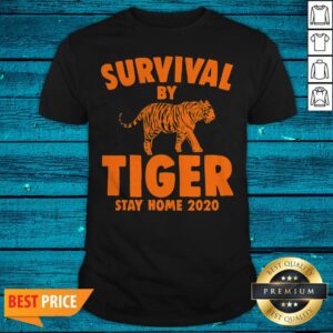 Joe Exotic Survival By Tiger Quarantine Stay Home 2020 Fun Gifts Shirt
