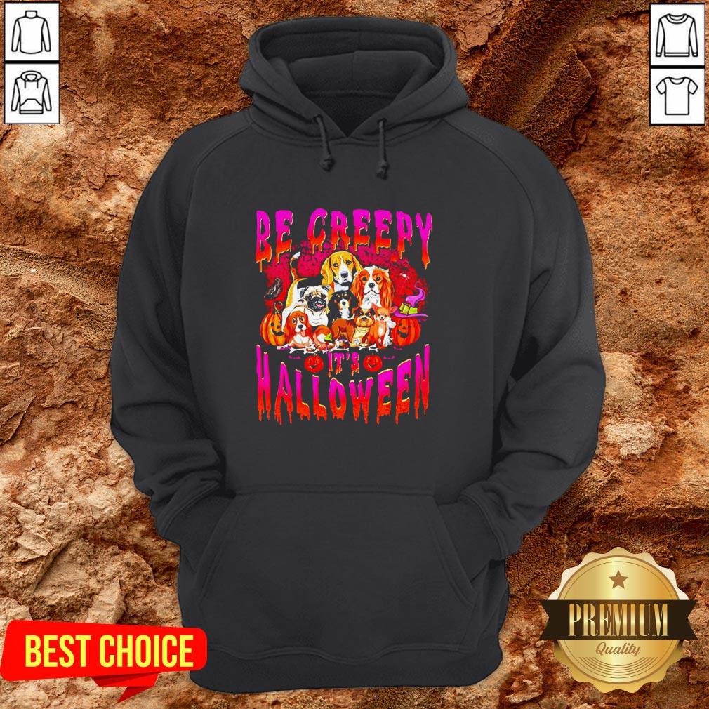 Nice Dogs Be Creepy It’s Halloween Shirt - Image 5