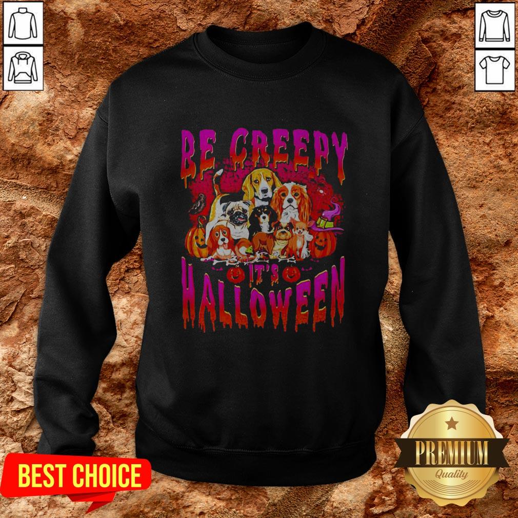 Nice Dogs Be Creepy It’s Halloween Shirt - Image 4