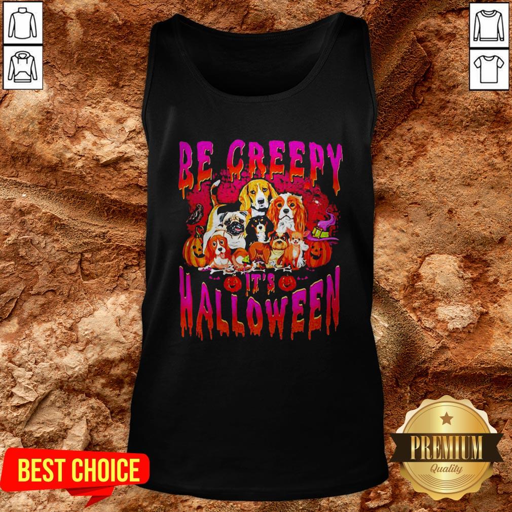 Nice Dogs Be Creepy It’s Halloween Shirt - Image 3