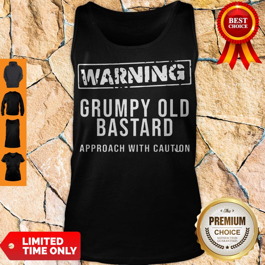 Nice Grumpy Old Bastard Approach With Caution Shirt - Image 4