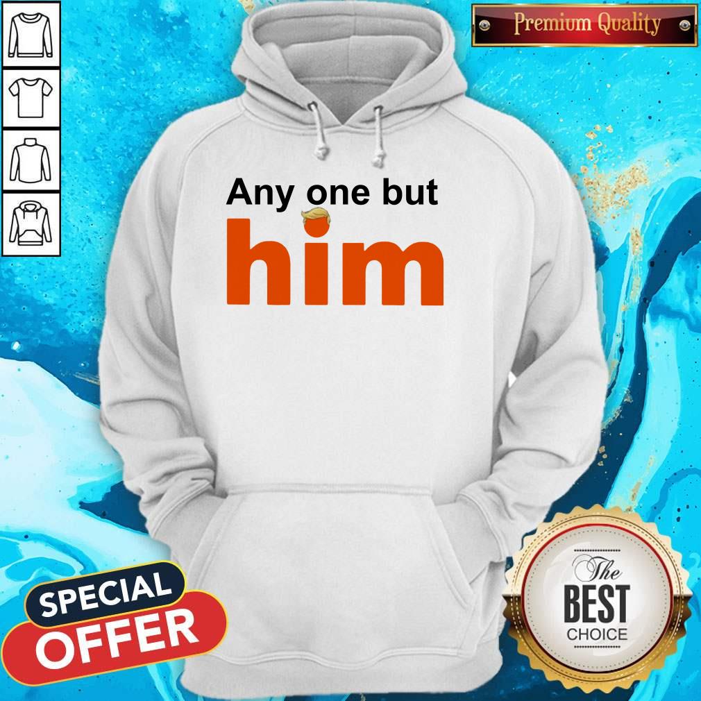 Top Donald Trump Anyone But Him Shirt - Image 3