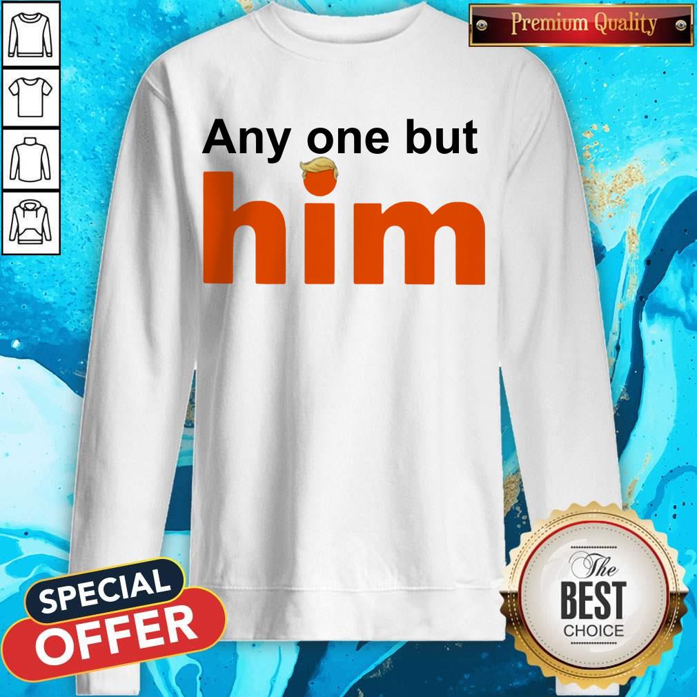 Top Donald Trump Anyone But Him Shirt - Image 2
