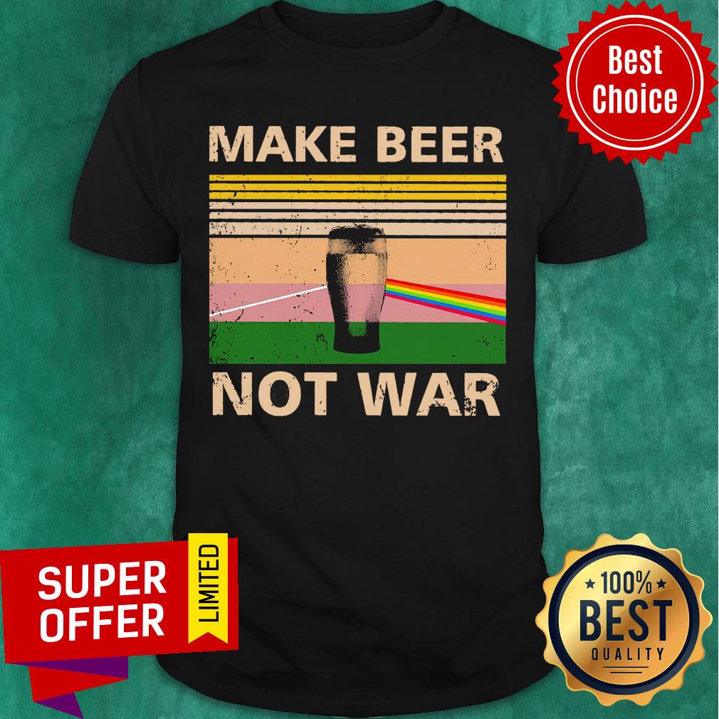 Awesome Male Beer Not War Vintage Shirt