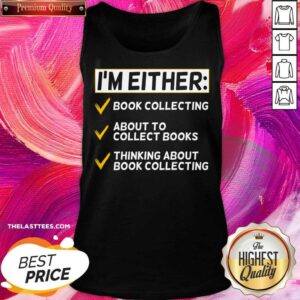 Alternative view of I'm Either Book Collection About To Collect Book Shirt