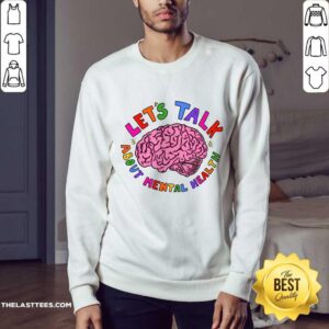 Alternative view of Let's Talk About Mental Health Brain Shirt