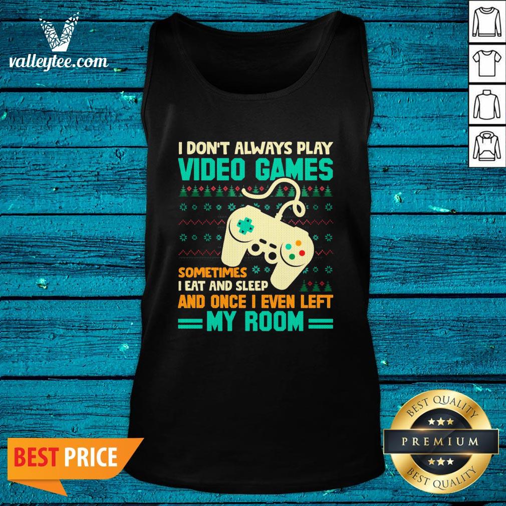 Lovely I Don’t Always Play Video Games Meme Ugly Christmas Shirt - Image 3