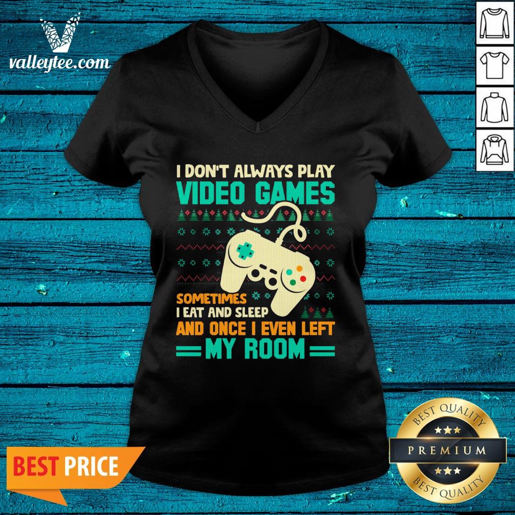 Lovely I Don’t Always Play Video Games Meme Ugly Christmas Shirt - Image 2