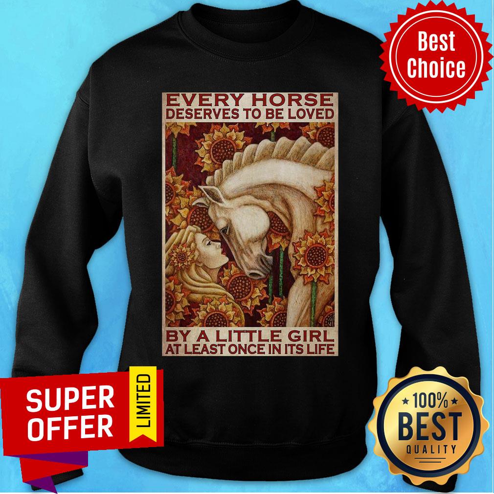 Good Girl Every Horse Deserves To Be Loved By A Little Girl At Least Once In Its Life Shirt - Image 5