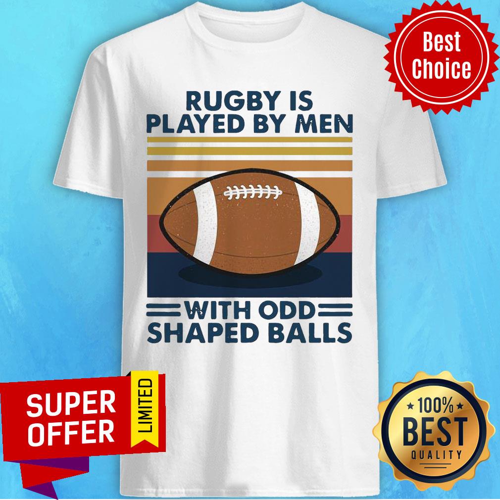 Nice Rugby Is Played By Men With Odd Shaped Balls Vintage Retro Shirt