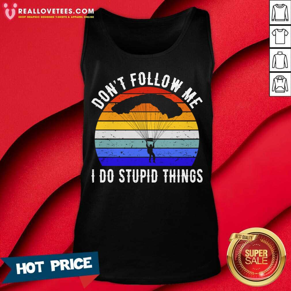 Don't Follow Me I Do Stupid Things Shirt - Image 2