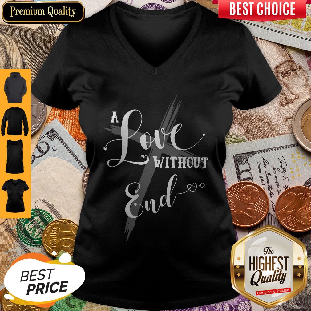 Funny A Love Without End Shirt - Image 3