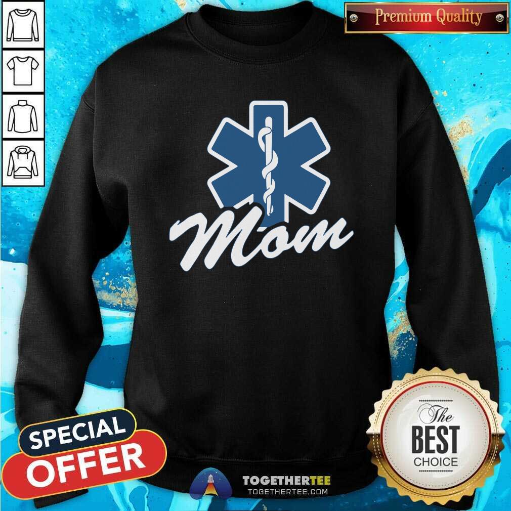 Good Emt Paramedic Mom My Son Daughter Is An Emt Shirt - Image 4