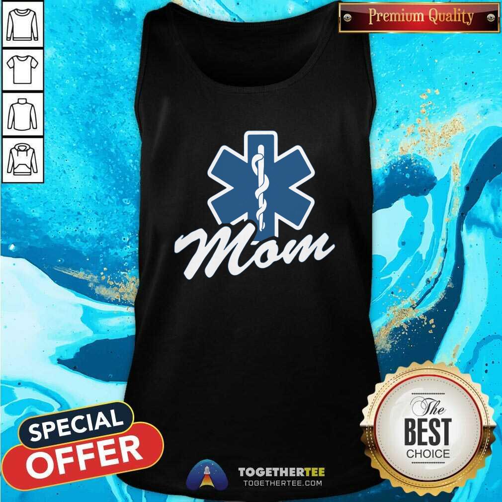 Good Emt Paramedic Mom My Son Daughter Is An Emt Shirt - Image 3