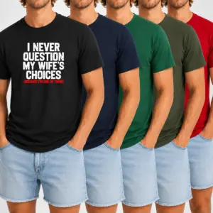 Official I Never Question My Wife'S Choice Funny Shirt