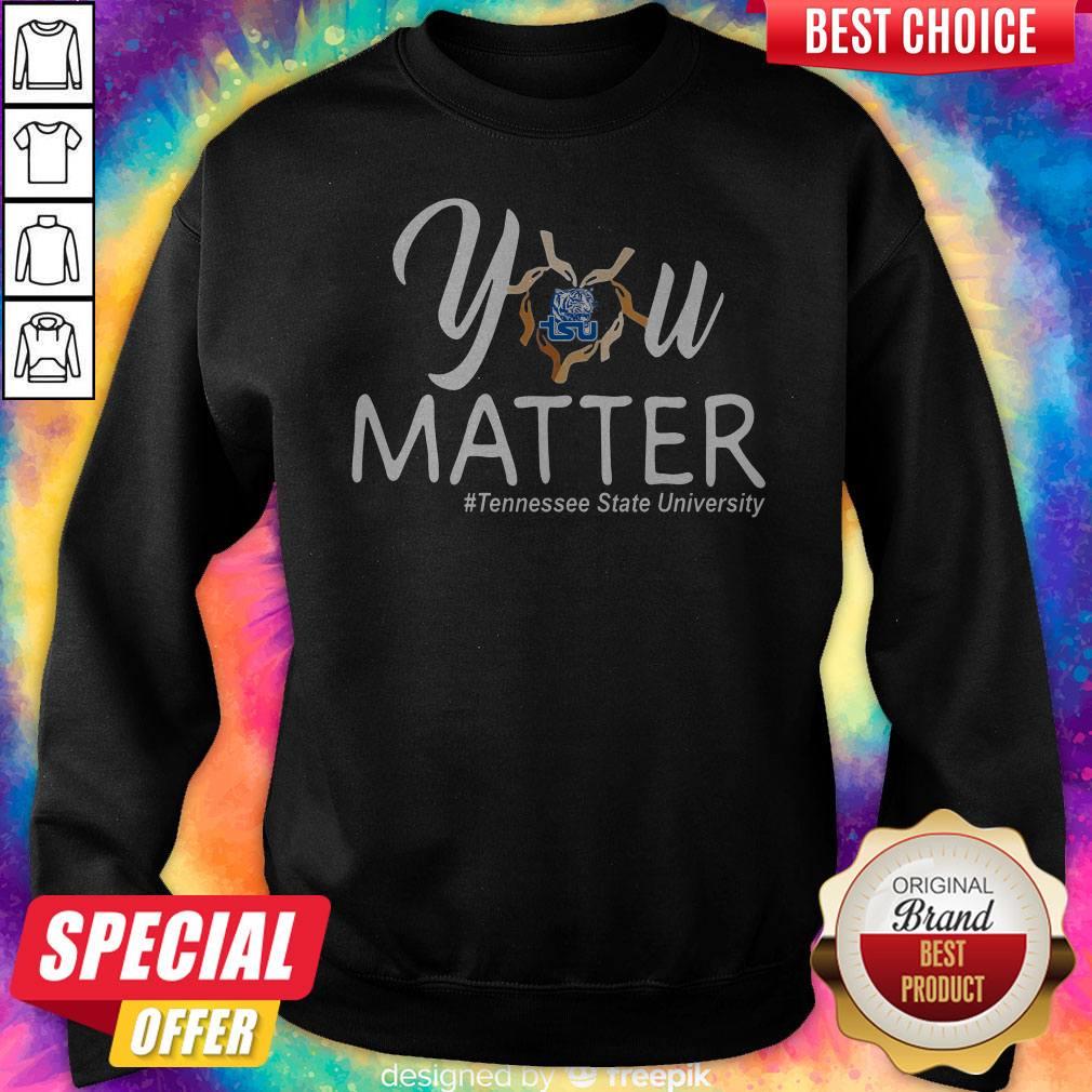You Matter Tennessee State University Heart Black Lives Matters Shirt - Image 5