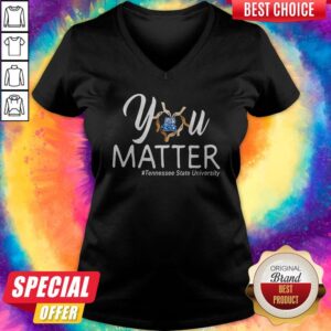 Alternative view of You Matter Tennessee State University Heart Black Lives Matters Shirt