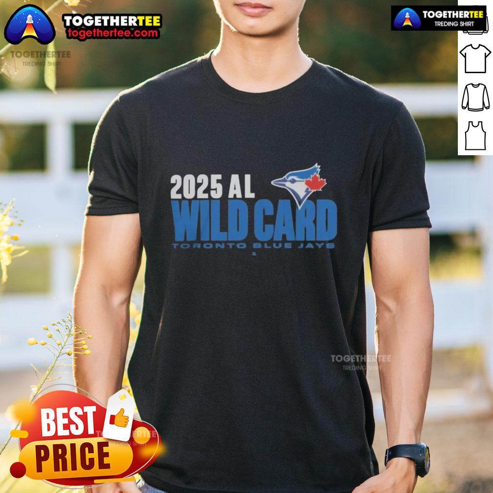 Happy Toronto Blue Jays 2025 MLB Playoffs American League Wild Card T-Shirt