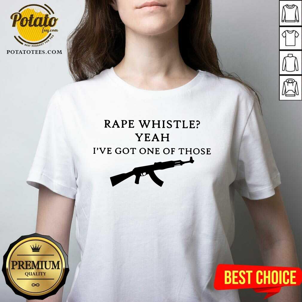 Rape Whistle Yeah I'Ve Got One Of Those Shirt - Image 3