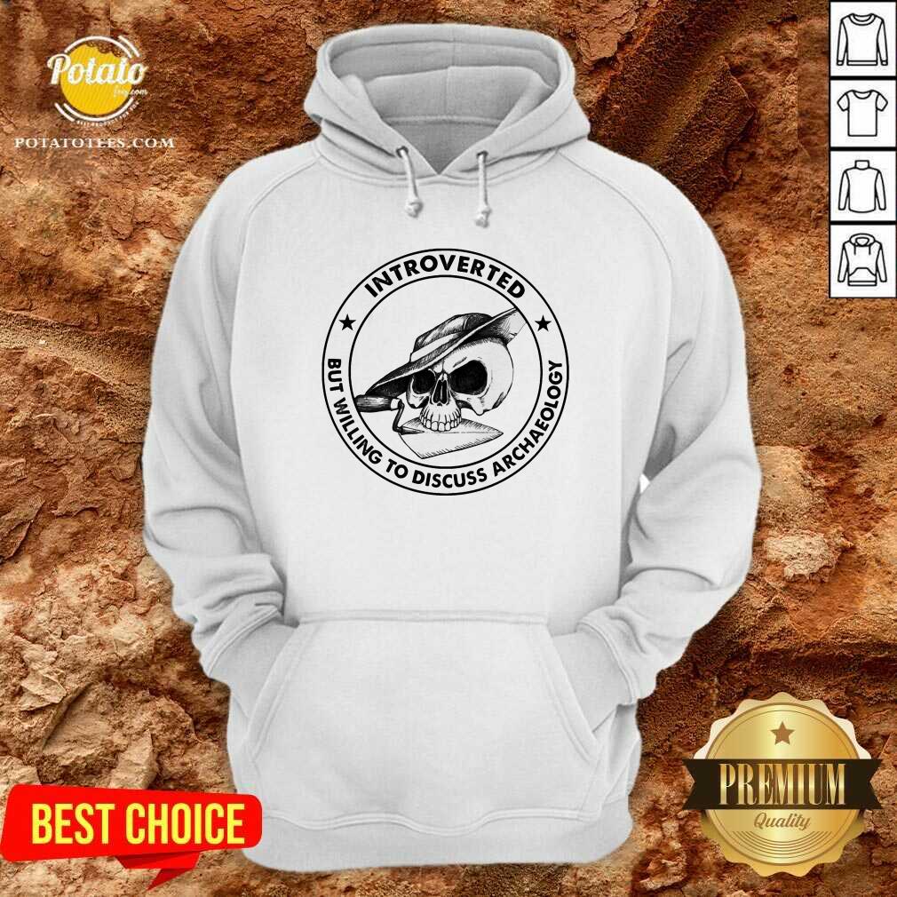 Skull Introverted But Willing To Discuss Archaeology Shirt - Image 2