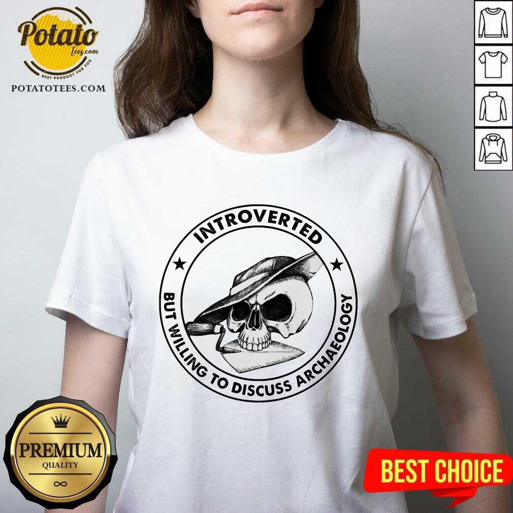 Skull Introverted But Willing To Discuss Archaeology Shirt - Image 3