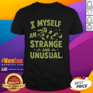 Top I Myself Am Strange And Unusual T-Shirt