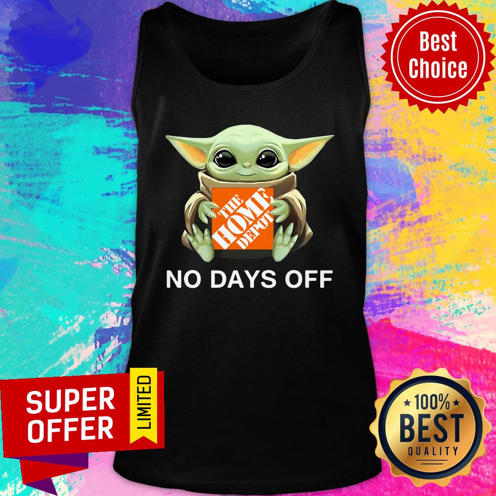 Baby Yoda The Home Depot No Days Off Shirt - Image 3