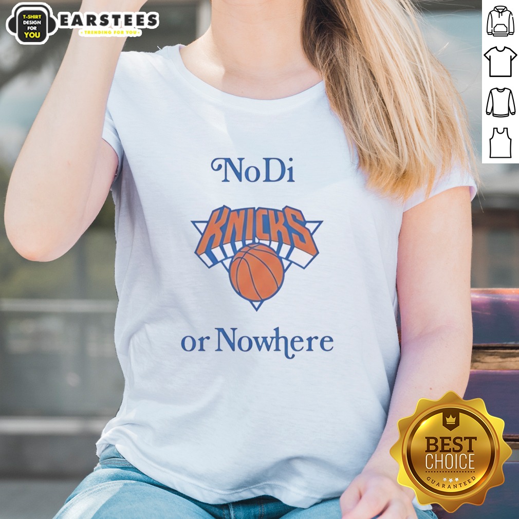 Pretty New York Knicks No Di Or Nowhere Shirt - Image 2