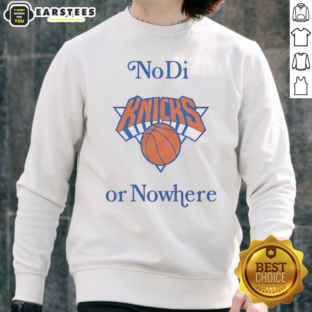 Pretty New York Knicks No Di Or Nowhere Shirt - Image 3