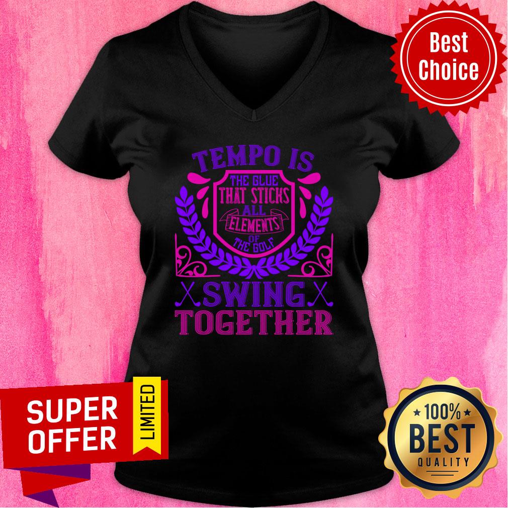 Tempo Is The Glue That Sticks All Elements Of The Golf Swing Together Shirt - Image 3