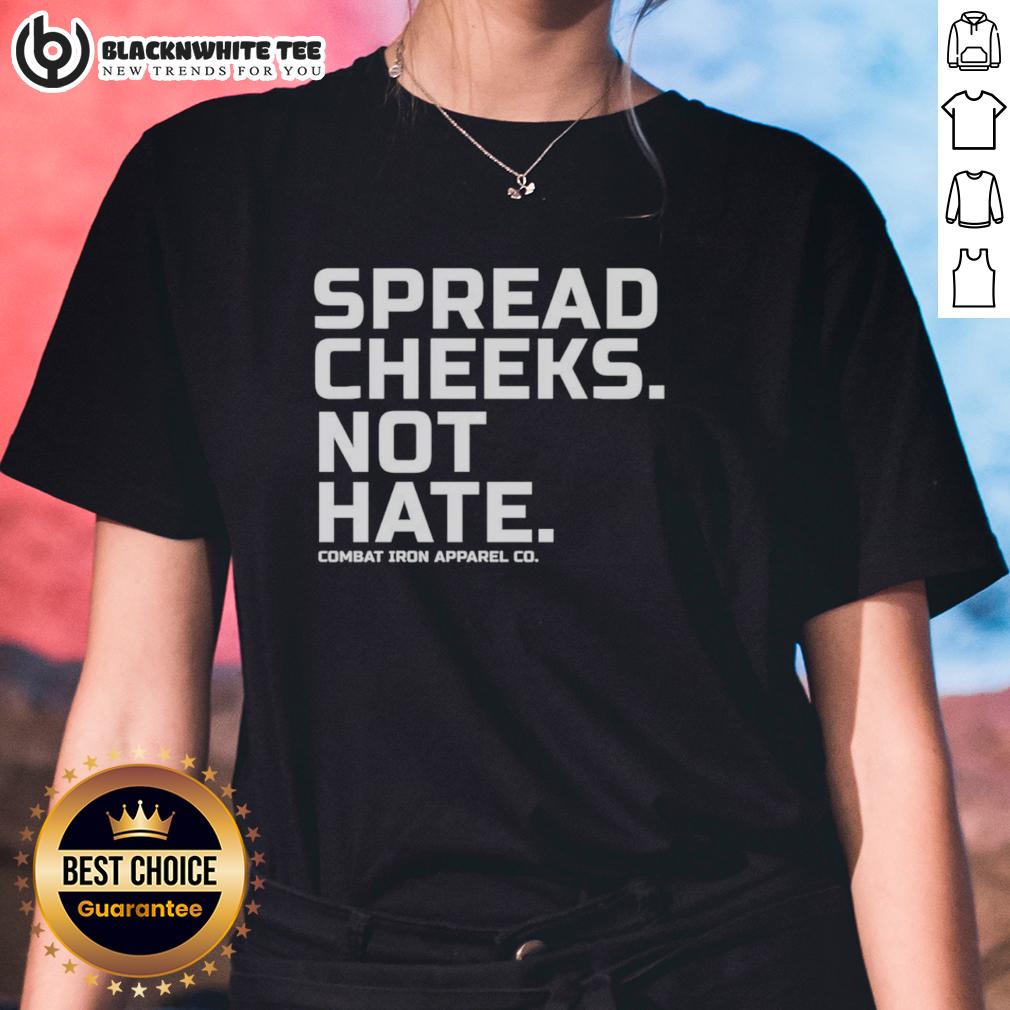 Nice Spread Cheeks Not Hate Combat Iron Apparel Co T-Shirt - Image 3
