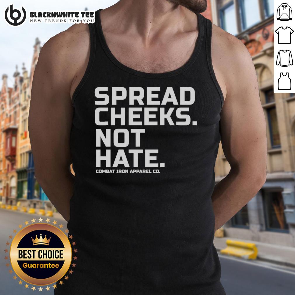 Nice Spread Cheeks Not Hate Combat Iron Apparel Co T-Shirt - Image 4