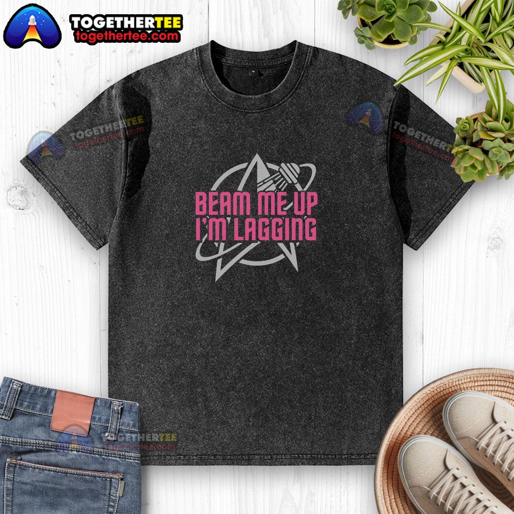 Original Lagging Beam Me Up T-Shirt - Image 6