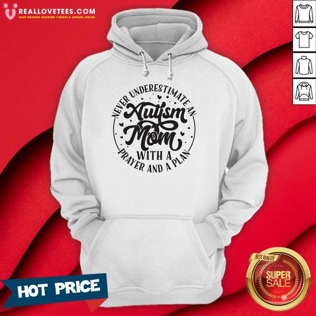 Never Underestimate An Autism Mom With A Prayer And A Plan Shirt - Image 3