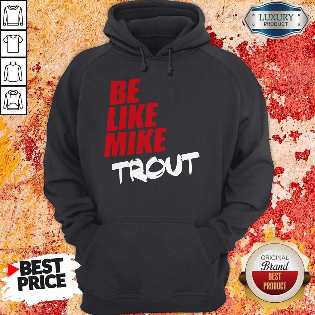 Official Be Like Mike Trout Unisex Shirt - Image 2