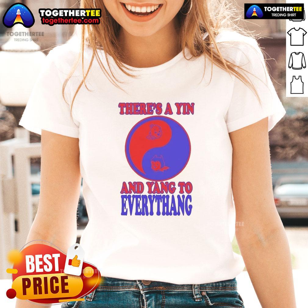 Official There's A Yin And Yang To Everythang Quotes About The Balance Of Things T-Shirt - Image 3