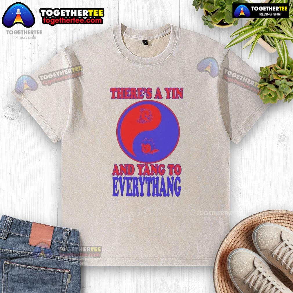 Official There's A Yin And Yang To Everythang Quotes About The Balance Of Things T-Shirt - Image 6