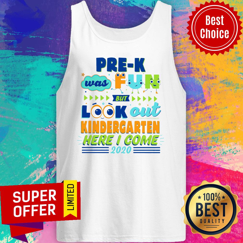 Top PRE-K Was Fun But Look Out Kindergarten Here I Come 2020 Shirt - Image 5